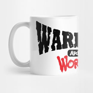 WARRIORS are not Worriers by Tai's Tees Mug